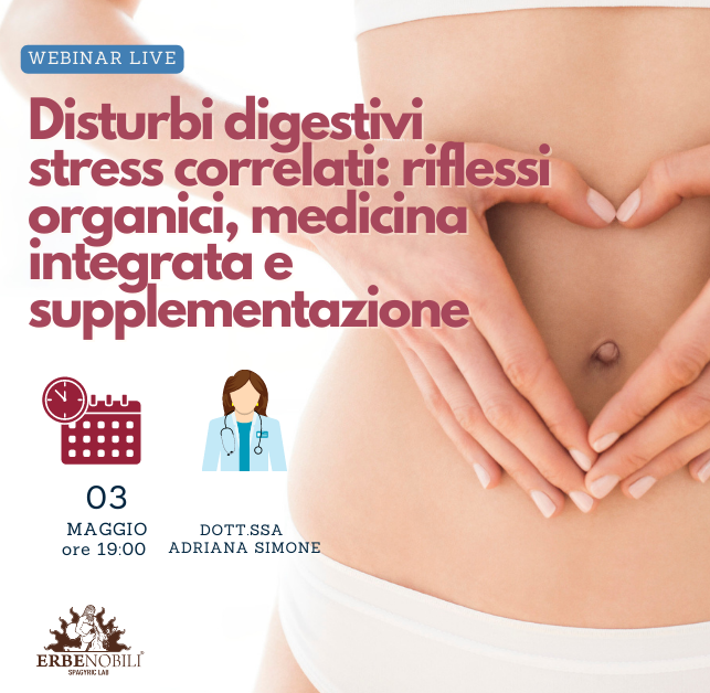 DISTURBI DIGESTIVI STRESS CORRELATI: RIFLESSI ORGANICI, MEDICINA INTEGRATA E SUPPLEMENTAZIONE
