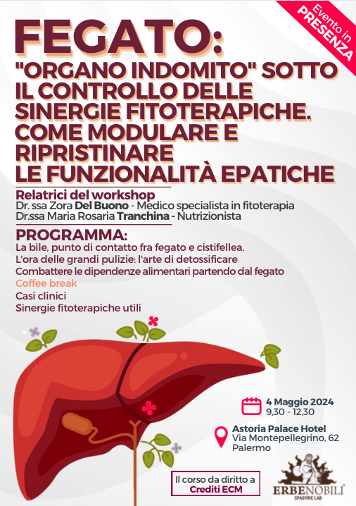 FEGATO: "ORGANO INDOMITO" SOTTO IL CONTROLLO DELLE SINERGIE FITOTERAPICHE: COME MODULARE E RIPRISTINARE LE FUNZIONALITÀ EPATICHE.